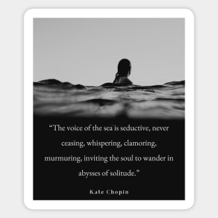 Sea photography and Kate chopin quote Sticker